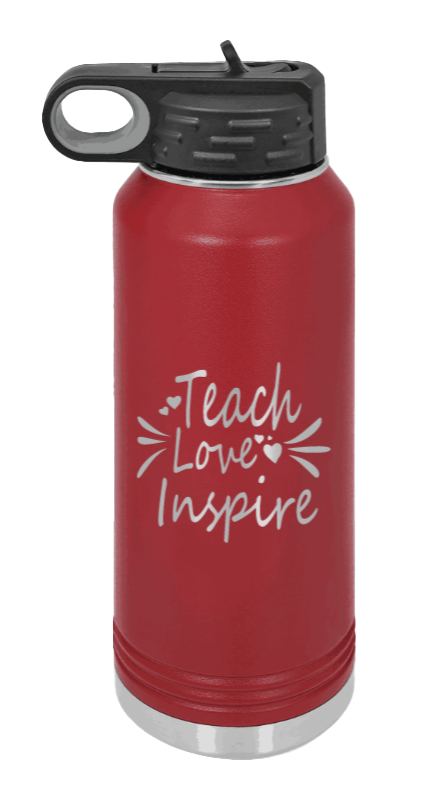 Teach Love Inspire - 32oz Water Bottle Laser Engraved- Maroon