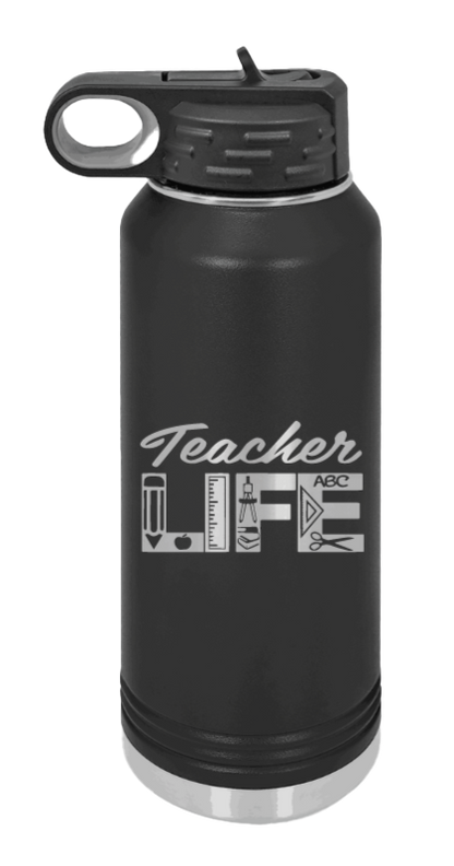 Teacher Life - 32oz Water Bottle Laser Engraved- Black