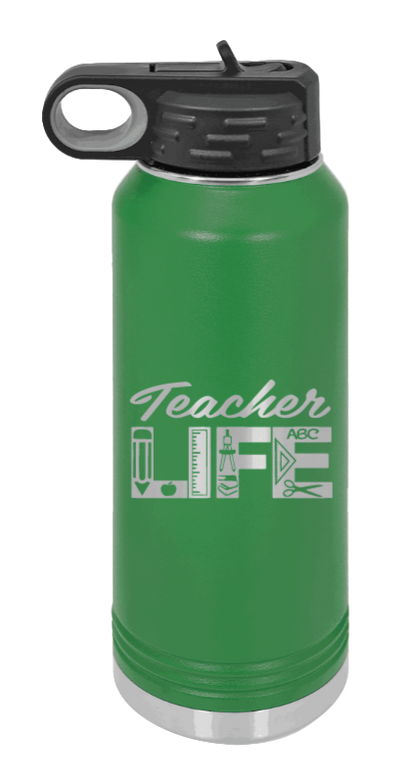 Teacher Life - 32oz Water Bottle Laser Engraved- Green