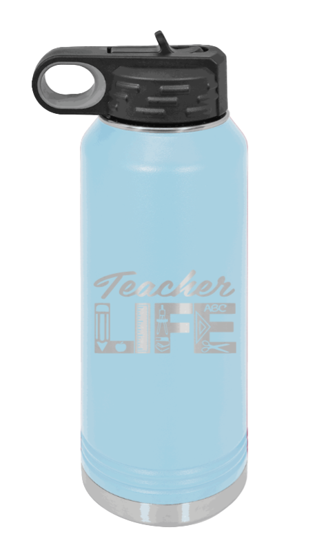 Teacher Life - 32oz Water Bottle Laser Engraved- Light Blue