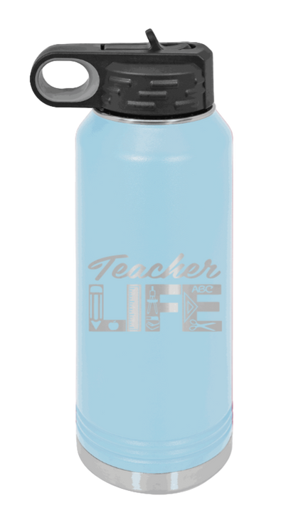 Teacher Life - 32oz Water Bottle Laser Engraved- Light Blue