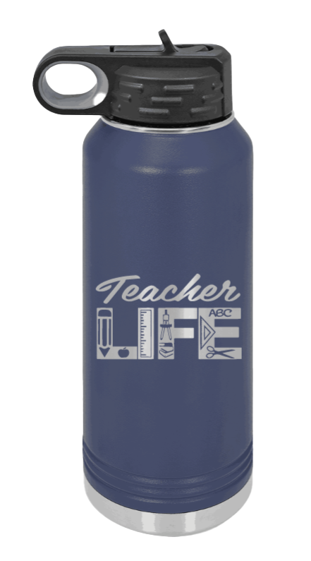 Teacher Life - 32oz Water Bottle Laser Engraved- Navy