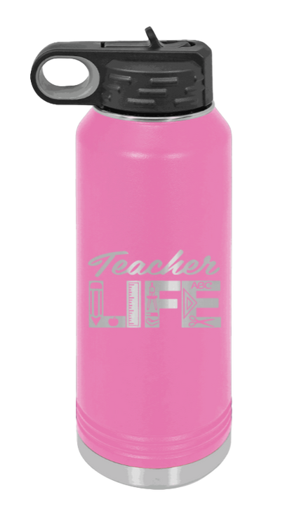Teacher Life - 32oz Water Bottle Laser Engraved- Pink