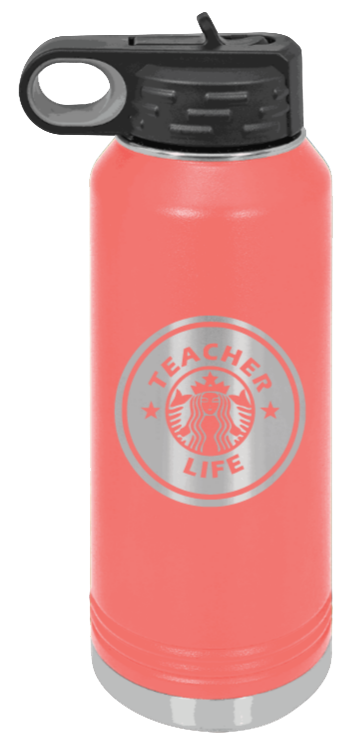 Teacher Life - 32oz Water Bottle Laser Engraved- Coral