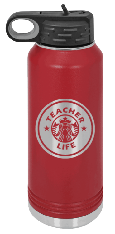 Teacher Life - 32oz Water Bottle Laser Engraved- Maroon