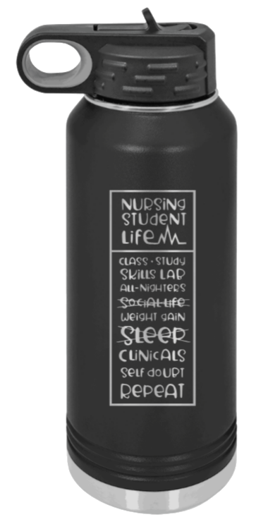 Nursing Student Life Laser Engraved Water Bottle (Etched)