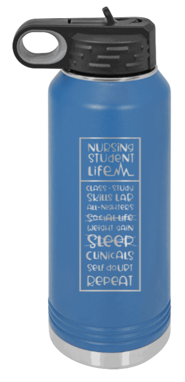 Nursing Student Life - 32oz Water Bottle Laser Engraved- Royal Blue