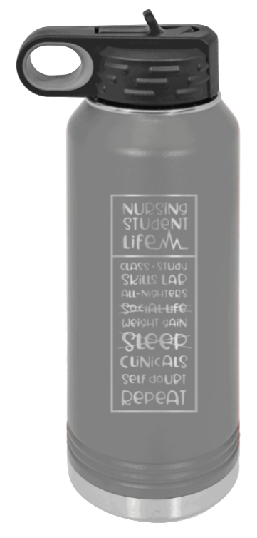 Nursing Student Life - 32oz Water Bottle Laser Engraved- Dark Grey