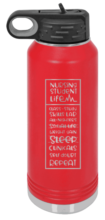 Nursing Student Life - 32oz Water Bottle Laser Engraved- Red