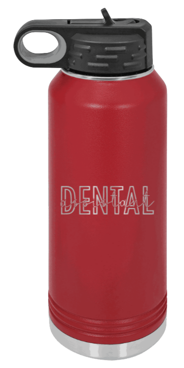 Dental Assistant - 32oz Water Bottle Laser Engraved- Maroon
