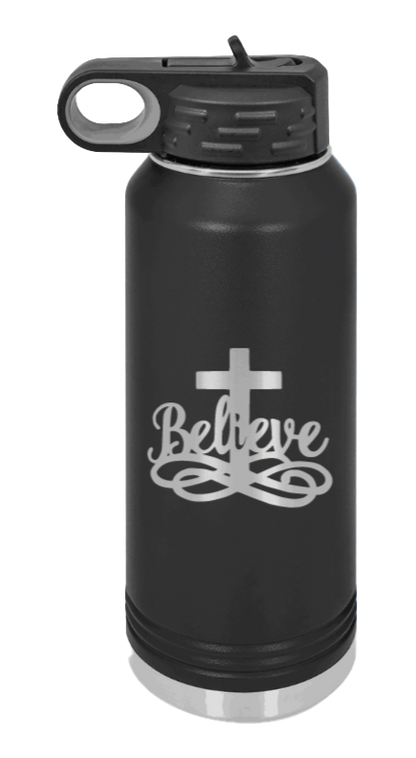 Believe - 32oz Water Bottle Laser Engraved- Black