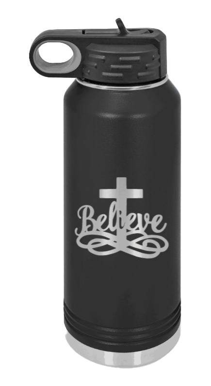 Believe - 32oz Water Bottle Laser Engraved- Black