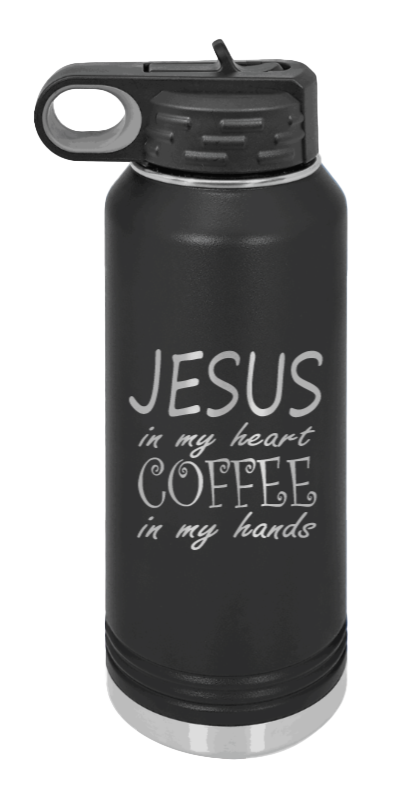 Jesus In My Heart Coffee In My Hand - 32oz Water Bottle Laser Engraved- Black