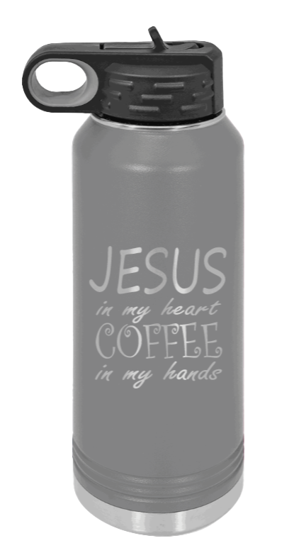 Jesus In My Heart Coffee In My Hand - 32oz Water Bottle Laser Engraved- Dark Grey