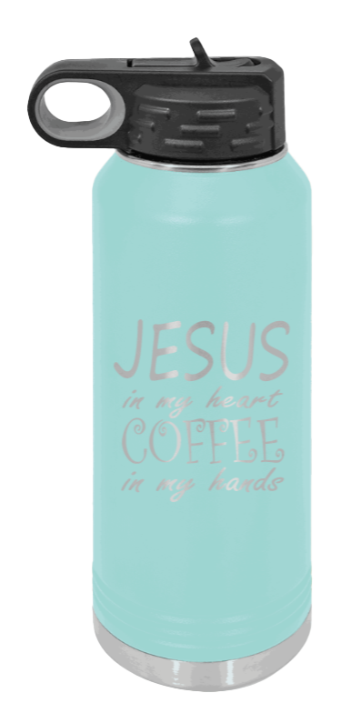 Jesus In My Heart Coffee In My Hand - 32oz Water Bottle Laser Engraved- Teal