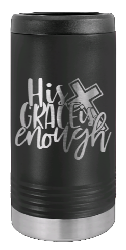 His Grace Is Enough Laser Engraved Slim Can Insulated Koosie