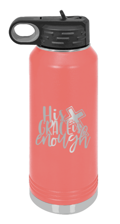 His Grace Is Enough - 32oz Water Bottle Laser Engraved- Coral