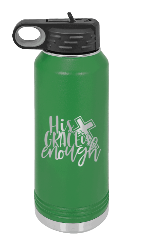 His Grace Is Enough - 32oz Water Bottle Laser Engraved- Green