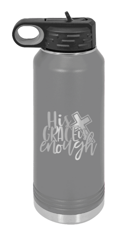 His Grace Is Enough - 32oz Water Bottle Laser Engraved- Dark Grey