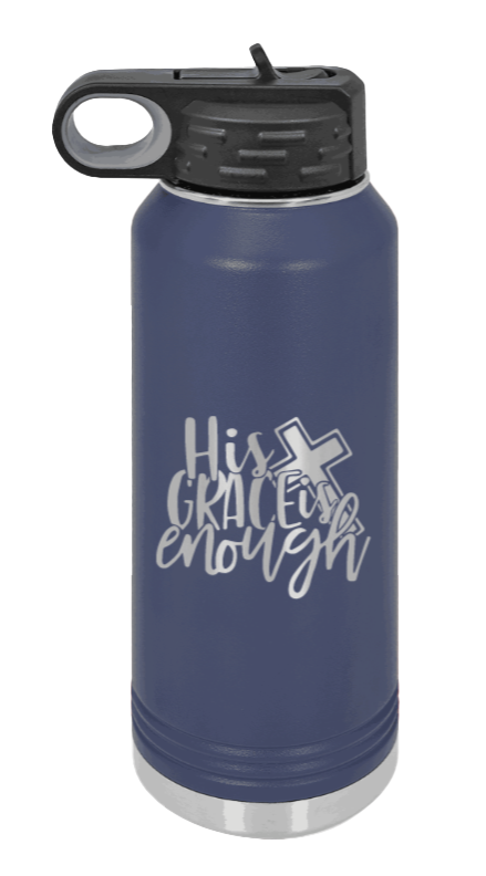 His Grace Is Enough - 32oz Water Bottle Laser Engraved- Navy