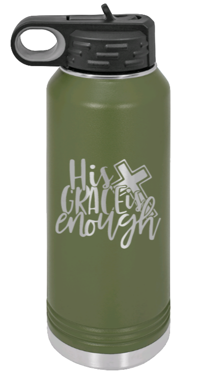 His Grace Is Enough - 32oz Water Bottle Laser Engraved- Olive