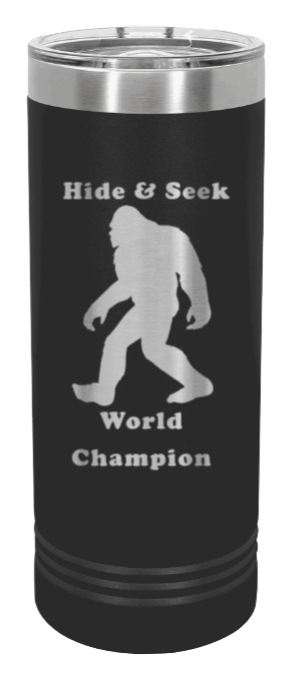 Sasquatch Hide and Seek World Champion Laser Engraved Skinny Tumbler (Etched)