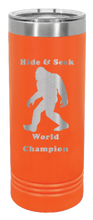 Load image into Gallery viewer, Sasquatch Hide and Seek World Champion Laser Engraved Skinny Tumbler (Etched)
