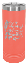 Load image into Gallery viewer, Be A Mermaid Laser Engraved Skinny Tumbler (Etched)
