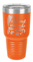Load image into Gallery viewer, Be A Mermaid Laser Engraved Tumbler (Etched)
