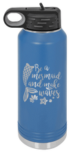 Load image into Gallery viewer, Be A Mermaid Laser Engraved Water Bottle
