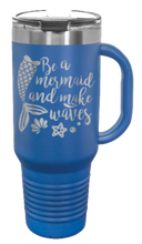 Load image into Gallery viewer, Be A Mermaid 40oz Handle Mug Laser Engraved
