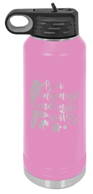 Be A Mermaid - 32oz Water Bottle Laser Engraved- Light Purple