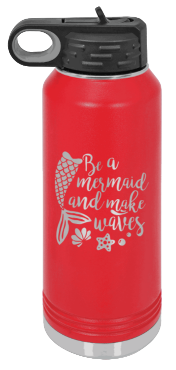 Be A Mermaid - 32oz Water Bottle Laser Engraved- Red