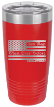 Load image into Gallery viewer, More MAGA Than Ever Before #Bulletproof Laser Engraved 20oz Tumbler
