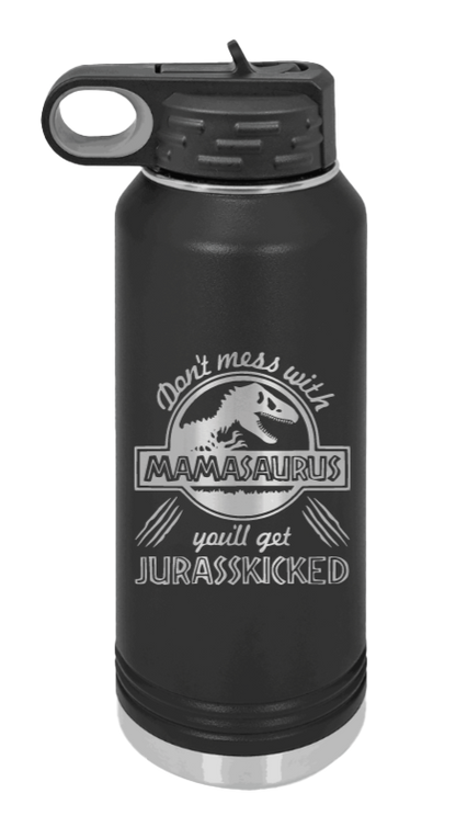 You'll Get Your Jurasskicked - 32oz Water Bottle Laser Engraved- Black