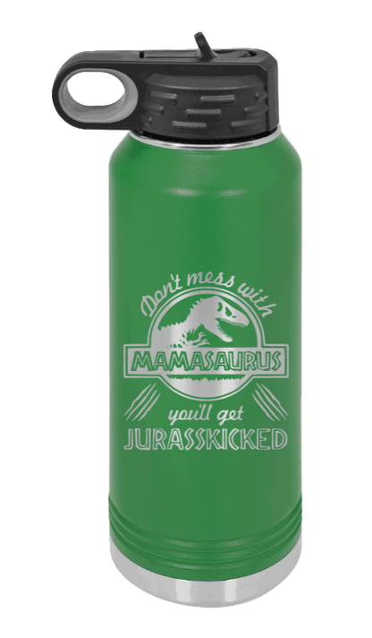 You'll Get Your Jurasskicked - 32oz Water Bottle Laser Engraved- Green