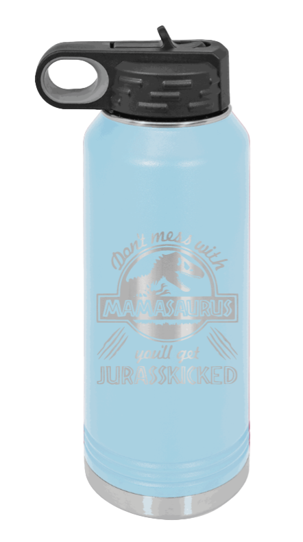 You'll Get Your Jurasskicked - 32oz Water Bottle Laser Engraved- Light Blue
