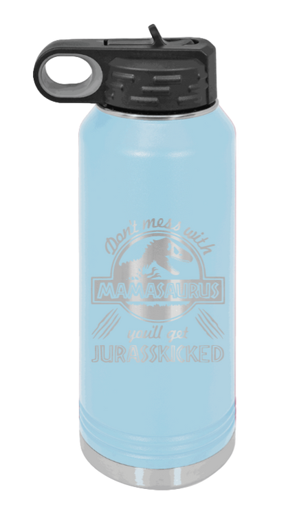 You'll Get Your Jurasskicked - 32oz Water Bottle Laser Engraved- Light Blue