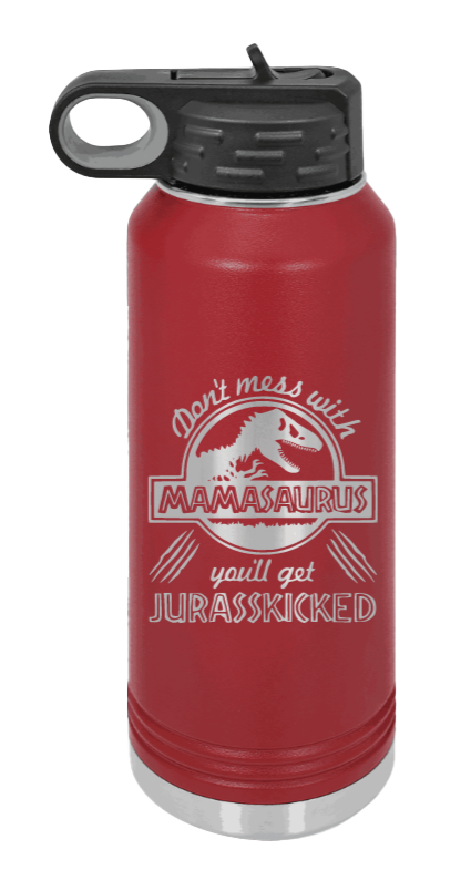 You'll Get Your Jurasskicked - 32oz Water Bottle Laser Engraved- Maroon