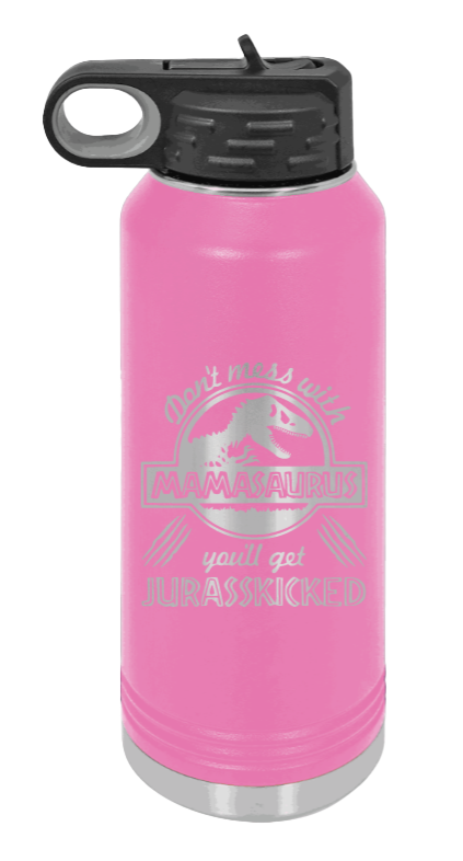 You'll Get Your Jurasskicked - 32oz Water Bottle Laser Engraved- Pink
