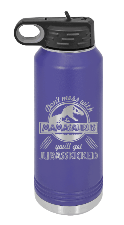 You'll Get Your Jurasskicked - 32oz Water Bottle Laser Engraved- Purple