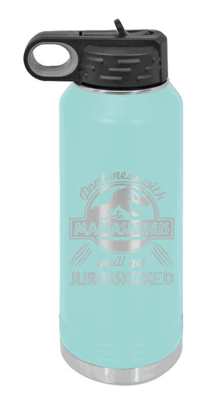 You'll Get Your Jurasskicked - 32oz Water Bottle Laser Engraved- Teal