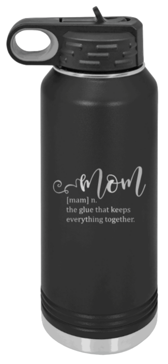 Mom Definition - 32oz Water Bottle Laser Engraved- Black