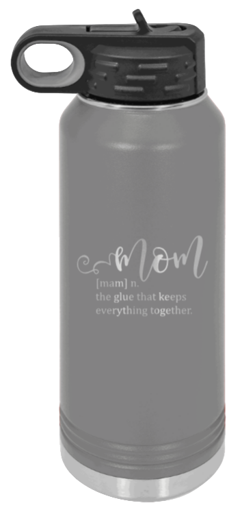 Mom Definition - 32oz Water Bottle Laser Engraved- Dark Grey