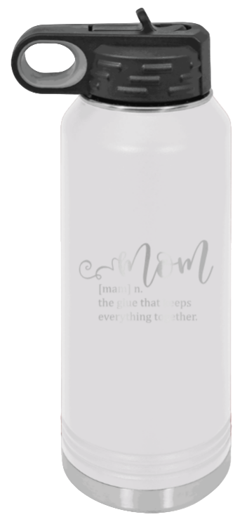 Mom Definition - 32oz Water Bottle Laser Engraved- White