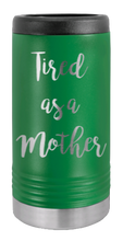 Load image into Gallery viewer, Tired As A Mother Laser Engraved Slim Can Insulated Koosie
