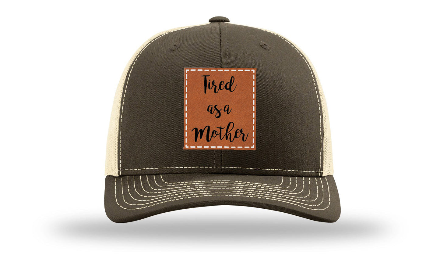 Tired As A Mother Leather Patch Richardson 112 Hat
