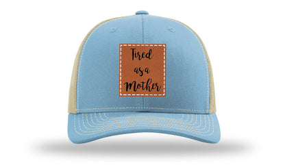 Tired As A Mother Leather Patch Richardson 112 Hat