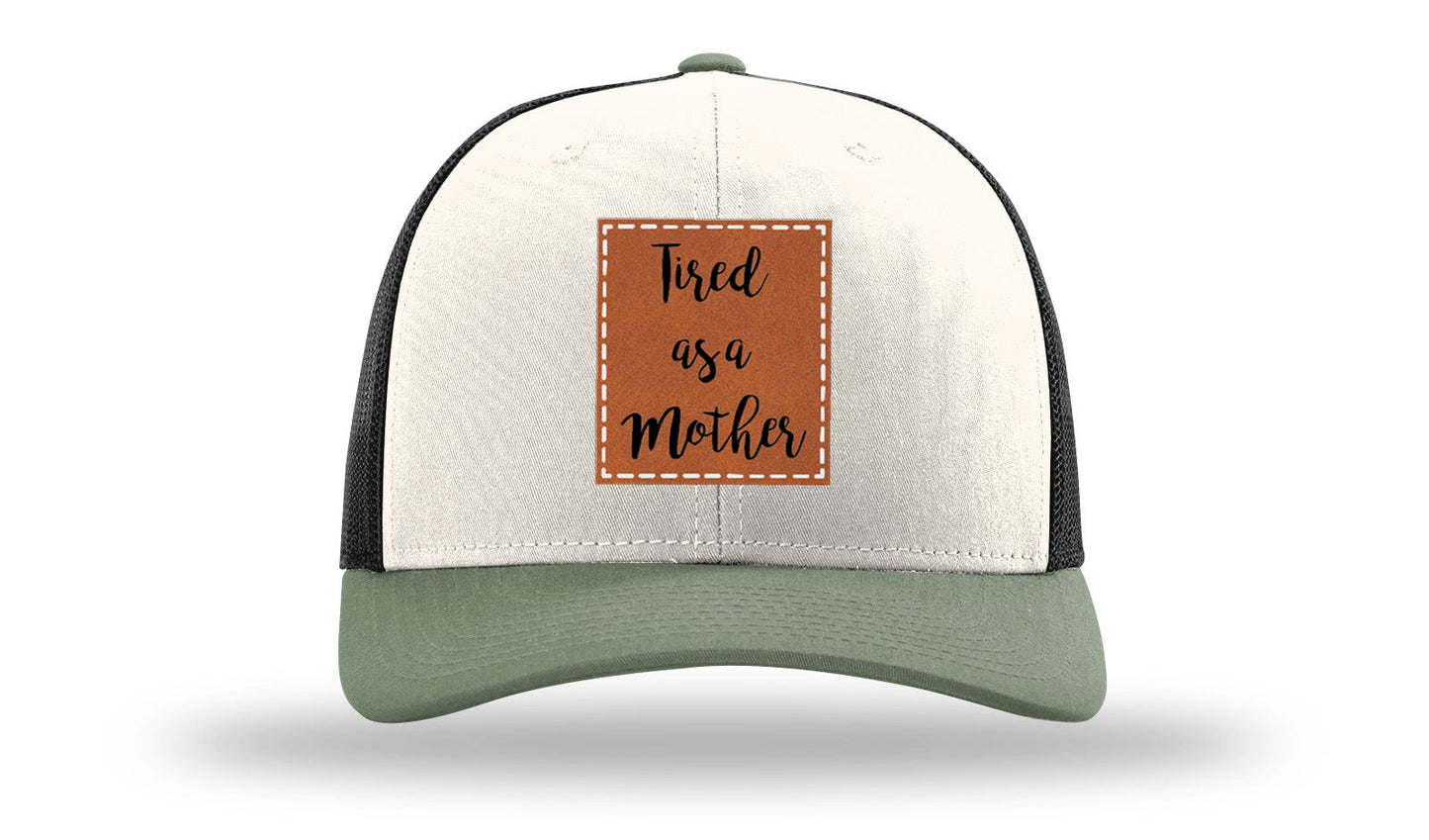 Tired As A Mother Leather Patch Richardson 112 Hat