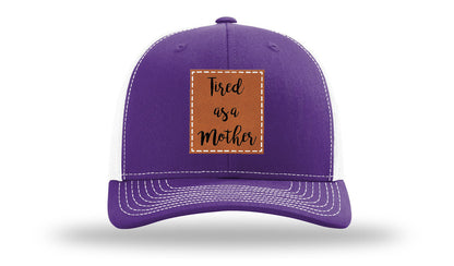 Tired As A Mother Leather Patch Richardson 112 Hat